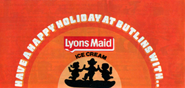 Have a happy holiday at Butlins with Lyons Maid Ice Cream Have a happy holiday at Butlins with Lyons Maid Ice Cream